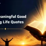 Deep, Meaningful Good Morning Life Quotes