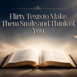 Flirty Texts to Make Them Smile and Think of You
