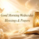 Good Morning Wednesday Blessings & Prayers