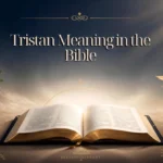 Tristan Meaning in the Bible